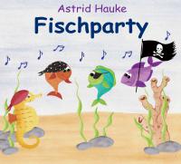 Fischparty Astrid Hauke